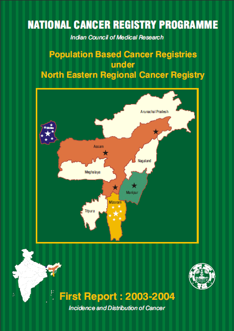 First Report of the Population Based Cancer Registries under North Eastern Regional Cancer Registry 2003-2004
