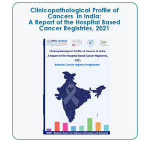 Clinicopathological Profile of Cancers in India: A Report of the Hospital Based Cancer Registries, 2021